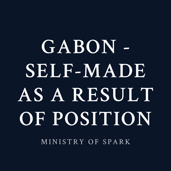 Cover of GABON - SELF-MADE AS A RESULT OF POSITION