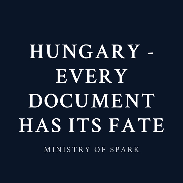 Cover of HUNGARY - EVERY DOCUMENT HAS ITS FATE