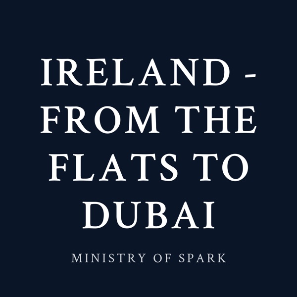 Cover of IRELAND - FROM THE FLATS TO DUBAI