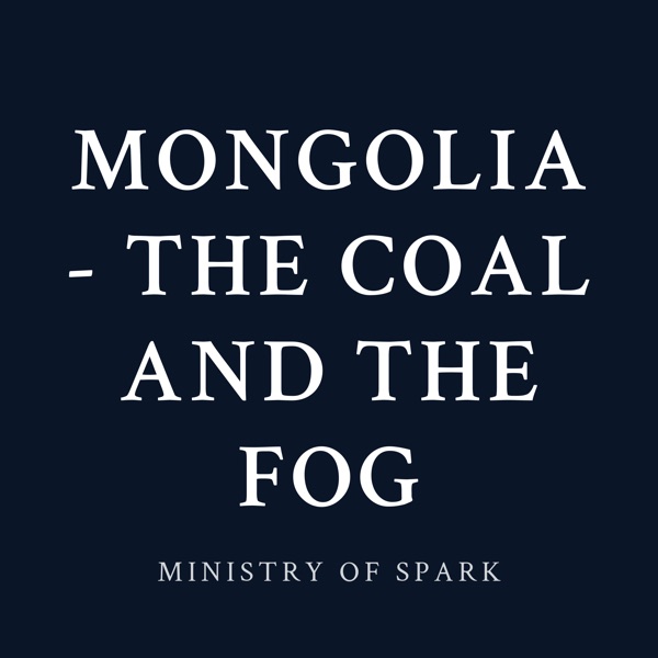 Cover of MONGOLIA - THE COAL AND THE FOG