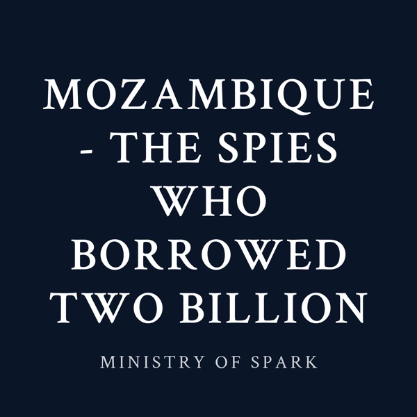 Cover of MOZAMBIQUE - THE SPIES WHO BORROWED TWO BILLION