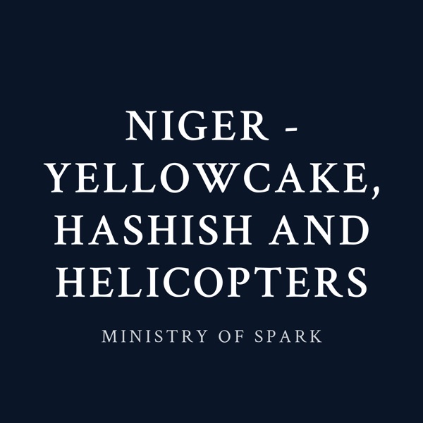 Cover of NIGER - YELLOWCAKE, HASHISH AND HELICOPTERS