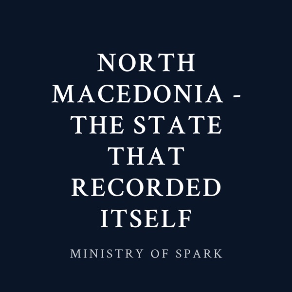 Cover of NORTH MACEDONIA - THE STATE THAT RECORDED ITSELF