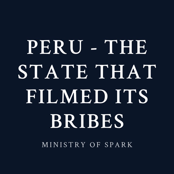 Cover of PERU - THE STATE THAT FILMED ITS BRIBES